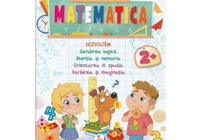 Matematica. Activitati prescolare 2 ani +