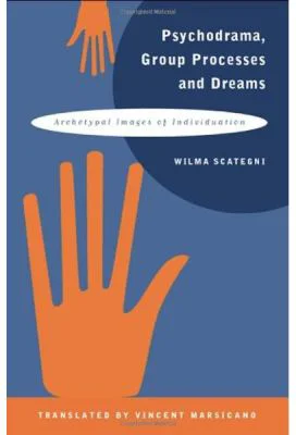 Psychodrama Group Processes and Dreams - Wilma Scategni