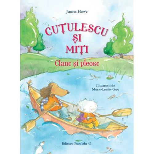 Cutulescu si Miti. Clanc si pleosc - James Howe