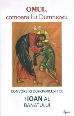 Omul, comoara lui Dumnezeu - Ioan, Mitropolitul Banatului