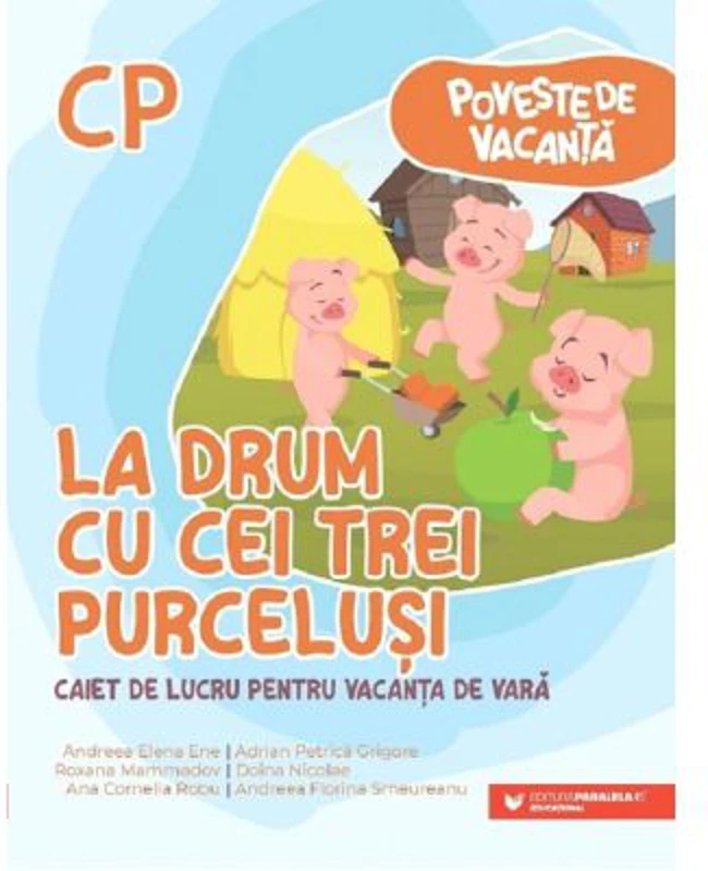 La drum cu Cei trei purcelusi. Caiet de lucru pentru vacanta de vara, clasa pregatitoare - Andreea-Elena Ene