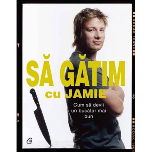 Cum sa devii un bucatar mai bun. Sa gatim cu Jamie