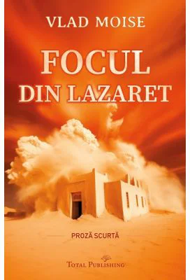 Focul din Lazaret - Vlad Moise