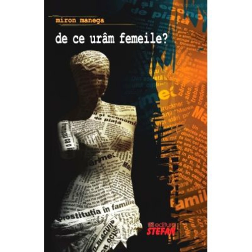 De ce uram femeile? - Miron Manega