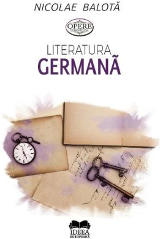Literatura germana. De la Sturm-und-Drang la zilele noastre - Nicolae Balota