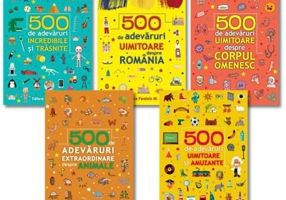 Colectia 500 de adevaruri. Despre Romania, animale, corpul omenesc, trasnite si amuzante