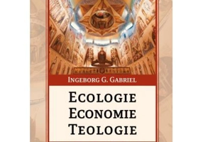 Ecologie. Economie. Teologie. Studii de etica sociala crestina - Gabriel G. Ingeborg.