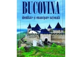 Bucovina. Identitate si emancipare nationala - Mihai Luchian, Sabina Luchian