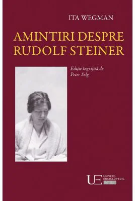 Amintiri despre Rudolf Steiner - Peter Selg