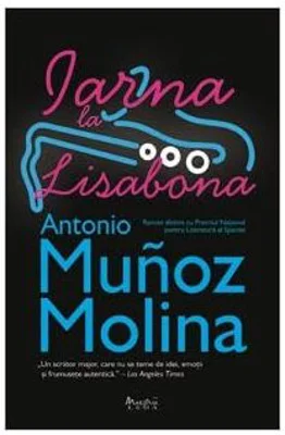 Iarna la Lisabona - Antonio Munoz Molina