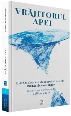 Vrajitorul apei - Viktor Schauberger