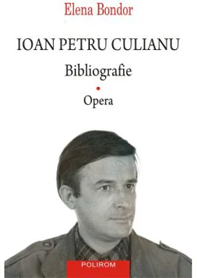 Ioan Petru Culianu. Bibliografie. 1. Opera - Elena Bondor
