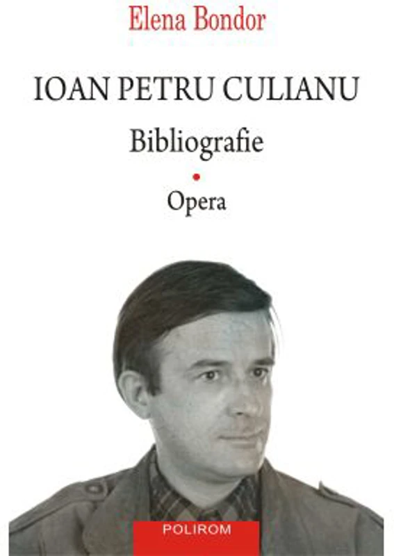 Ioan Petru Culianu. Bibliografie. 1. Opera - Elena Bondor