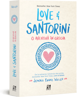 Love&amp;Santorini. O aventura in Grecia - Jenna Evans Welch