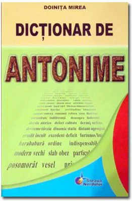 Dictionar de antonime - Doinita Mirea