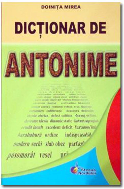 Dictionar de antonime - Doinita Mirea