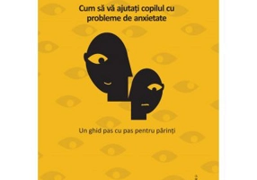 Cum sa va ajutati copilul cu probleme de anxietate - Ronald M. Rapee, Susan H. Spence, Vanessa Cobham, Ann Wignall.