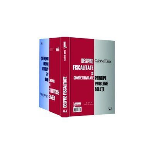 Despre fiscalitate si competitivitate - Gabriel Biris