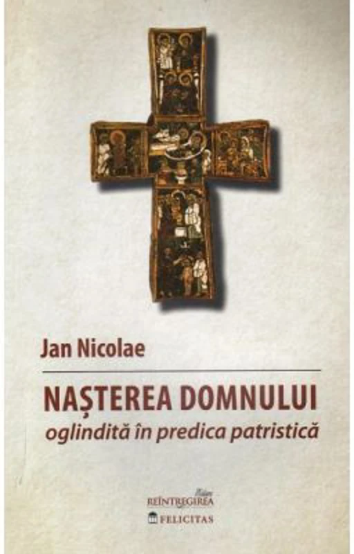 Nasterea Domnului oglindita in predica patristica - Nicolae Jan
