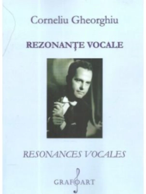 Rezonante vocale. Resonances vocales - Corneliu Gheorghiu