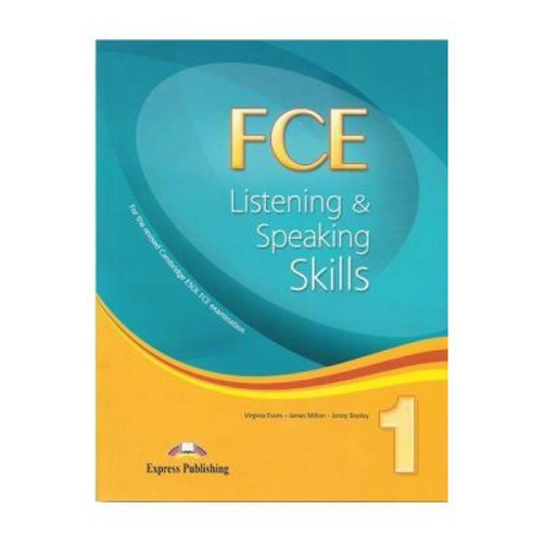 Teste limba engleza FCE Listening and Speaking Skills 1 Manualul elevului - Virginia Evans, Jenny Dooley, James Milton