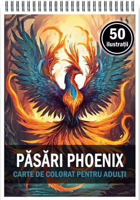 Carte de colorat, 50 de ilustratii, Pasari Phoenix