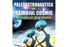 Paleoastronautica si razboiul cosmic - Emil Strainu