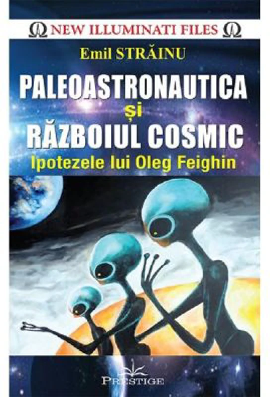 Paleoastronautica si razboiul cosmic - Emil Strainu