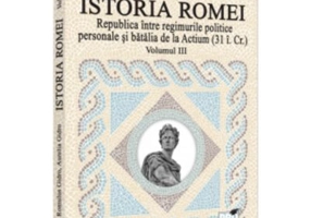 Istoria Romei. Republica intre regimurile politice personale si batalia de la Actium (31 i. Cr.). Volumul 3 - Romulus Gidro, Aurelia Gidro
