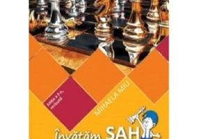 Invatam Sah cu Sclipi. Editia a 2-a, revizuita - Mihaela Miu