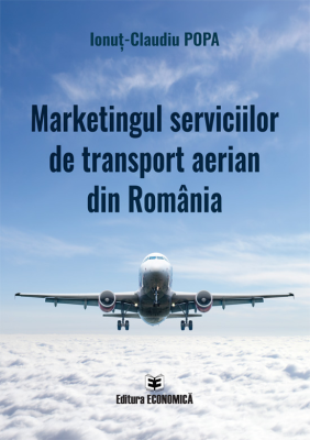 Marketingul serviciilor de transport aerian din Romania - Ionut-Claudiu Popa