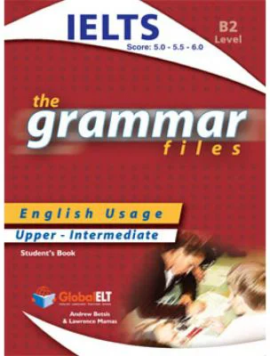 Grammar Files IELTS 5. 0-5. 5-6. 0 Student's Book - Andrew Betsis