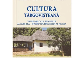 Cultura Targovisteana intre mijlocul secolului al 18-lea- inceputul secolului al 20-lea