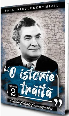 O istorie traita vol 2 - Paul Niculescu Mizil