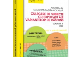 Admiterea in magistratura si in avocatura. Culegere de subiecte cu explicatii ale variantelor de raspuns. Vol. 3 - 2022