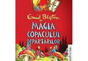 Copacul departarilor 2. Magia copacului departarilor - Enid Blyton