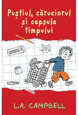 Pustiul, caruciorul si capsula timpului - L. A. Campbell