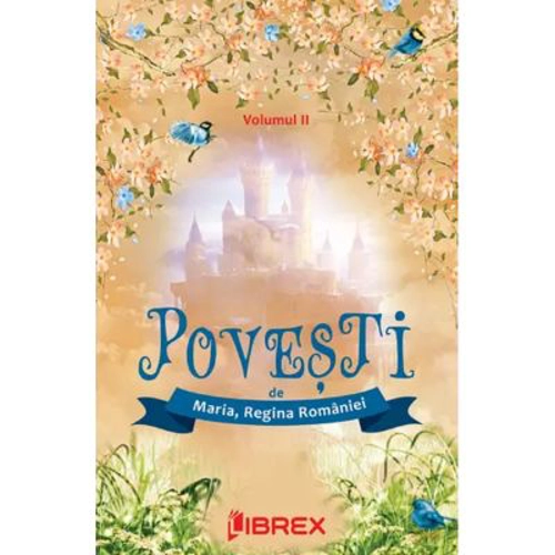 Povesti, Volumul 2 - Regina Maria a Romaniei