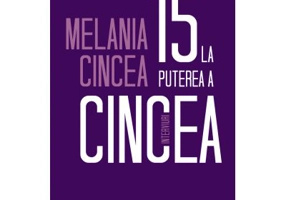 15 la puterea a cincea. Interviuri - Melania Cincea