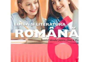 Limba si literatura romana. Clasa a 6-a. Caietul elevului - Mariana Cheroiu