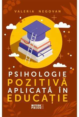 Psihologie pozitiva aplicata in educatie - Valeria Negovan