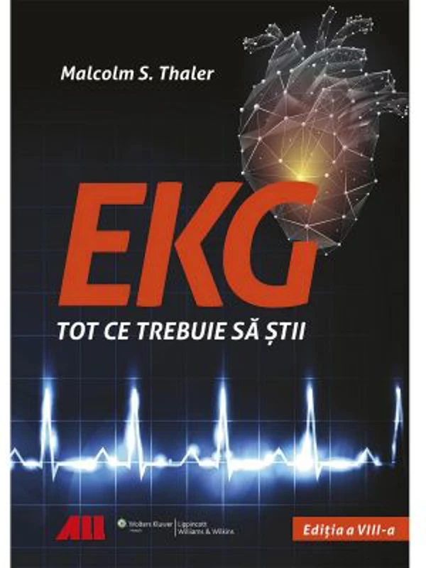EKG. Tot ce trebuie sa stii - Malcolm S. Thaler
