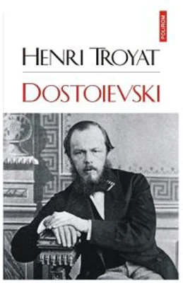 Dostoievski - Henri Troyat