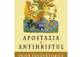 Apostazia si Antihristul dupa invatatura Sfintilor Parinti
