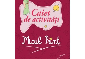 Micul Print. Caiet de activitati