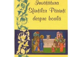 Invatatura Sfintilor Parinti despre boala. Rugaciuni pentru bolnavi