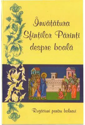 Invatatura Sfintilor Parinti despre boala. Rugaciuni pentru bolnavi