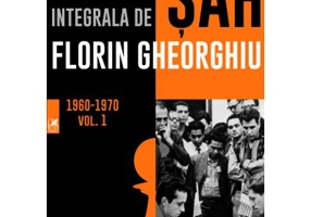 Integrala de sah 1960-1970 Volumul 1 - Florin Gheorghiu