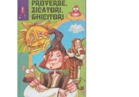 Proverbe, zicatori, ghicitori