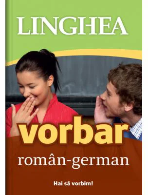 Vorbar roman-german. Hai sa vorbim!